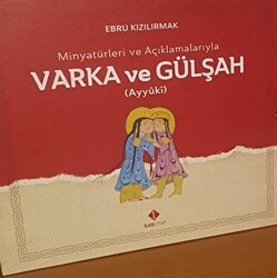 Minyatürleri ve Açıklamalarıyla Varka ve Gülşah - İlke Kitap