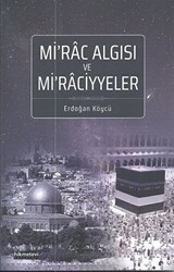 Mi`rac Algısı ve Mi`raciyyeler - Hikmetevi Yayınları
