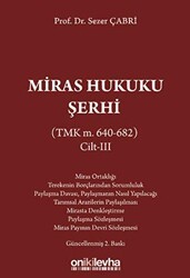Miras Hukuku Şerhi TMK m. 640-682 Cilt III - On İki Levha Yayınları