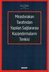 Mirasbırakan Tarafından Yapılan Sağlararası Kazandırmaların Tenkisi - Seçkin Yayıncılık