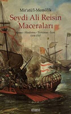 Mir`atül`l-Memalik - Seydi Ali Reisin Maceraları - 1