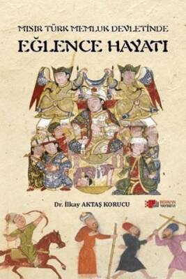 Mısır Türk Memluk Devletinde Eğlence Hayatı - 1