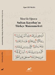 Mısır’da Oğuzca: Sultan Kayıtbay’ın Türkçe Manzumeleri - Paradigma Akademi Yayınları
