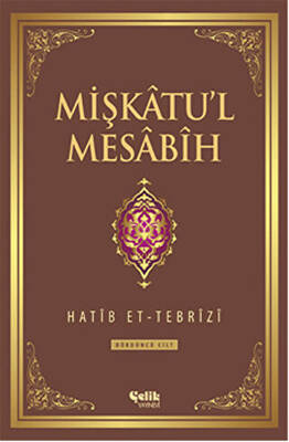 Mişkatu`l Mesabih 3. Cilt - 1