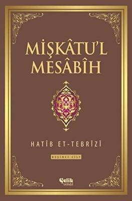 Mişkatu`l Mesabih 5. Cilt - 1