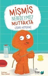 Mişmiş Neredeymiş? Mutfakta - FOM Kitap