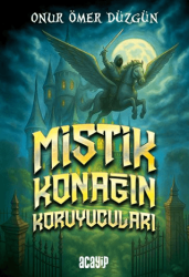 Mistik Konağın Koruyucuları - Acayip Kitaplar