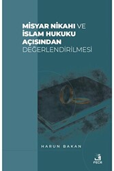 Misyar Nikahı ve İslam Hukuku Açısından Değerlendirilmesi - Fecr Yayınları
