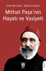 Mithat Paşa’nın Hayatı ve Vasiyeti - Dorlion Yayınları