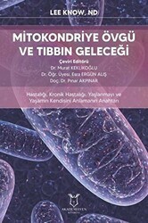 Mitokondriye Övgü ve Tıbbın Geleceği - Akademisyen Kitabevi