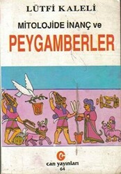 Mitolojide İnanç ve Peygamberler - Can Yayınları (Ali Adil Atalay)