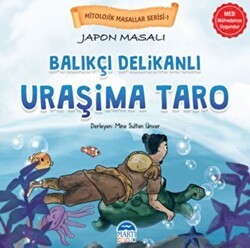 Mitolojik Masallar Serisi – Japon Masalı Uraşima Taro - Martı Çocuk Yayınları
