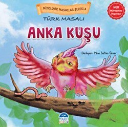 Mitolojik Masallar Serisi – Türk Masalı Anka Kuşu - Martı Çocuk Yayınları