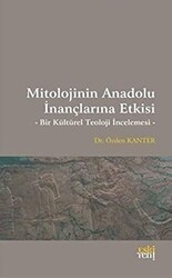Mitolojinin Anadolu İnançlarına Etkisi - Eski Yeni Yayınları