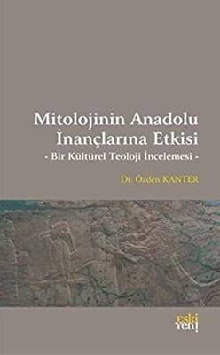 Mitolojinin Anadolu İnançlarına Etkisi - 1