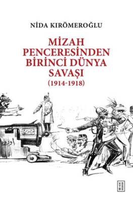 Mizah Penceresinden Birinci Dünya Savaşı 1914-1918 - 1