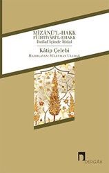 Mizanü`l-Hakk fi İhtiyari`l-Ehakk - Dergah Yayınları