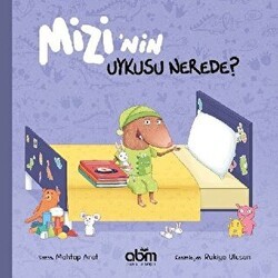 Mizi’nin Uykusu Nerede? - Abm Yayınevi