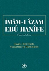 Mâm-ı Âzam Ebû Hanîfe Rahimehullah - Fazilet Neşriyat