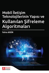 Mobil İletişim Teknolojilerinin Yapısı ve Kullanılan Şifreleme Algoritmaları - Pegem Akademi Yayıncılık