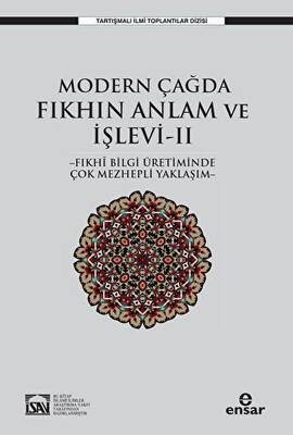 Modern Çağda Fıkhın Anlam Ve İşlevi II - Fıkhi Bilgi Üretiminde Çok Mezhepli Yaklaşım- - 1