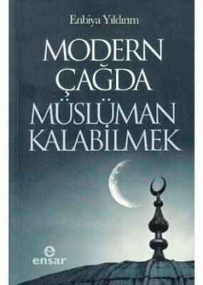 Modern Çağda Müslüman Kalabilmek - 1
