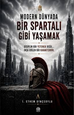 Modern Dünyada Bir Spartalı Gibi Yaşamak - 1