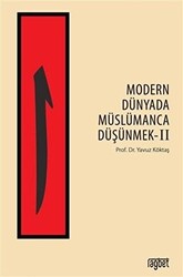 Modern Dünyada Müslümanca Düşünmek 2 - Rağbet Yayınları