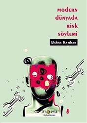 Modern Dünyada Risk Söylemi - Ütopya Yayınevi