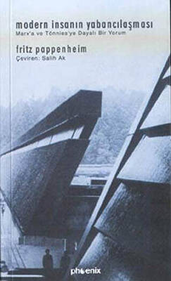 Modern İnsanın Yabancılaşması Marx’a ve Tönnies’ye Dayalı Bir Yorum - 1