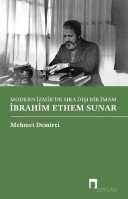 Modern İzmir`de Sıra Dışı Bir İmam İbrahim Ethem Sunar - 1