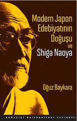 Modern Japon Edebiyatının Doğuşu ve Shiga Naoya - Boğaziçi Üniversitesi Yayınevi