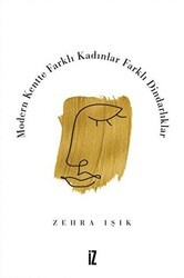 Modern Kentte Farklı Kadınlar Farklı Dindarlıklar - İz Yayıncılık
