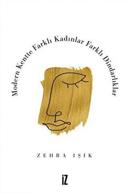 Modern Kentte Farklı Kadınlar Farklı Dindarlıklar - 1