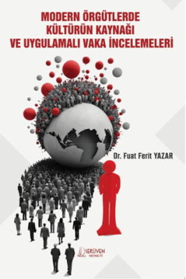 Modern Örgütlerde Kültürün Kaynağı ve Uygulamalı Vaka İncelemeleri - 1