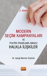 Modern Seçim Kampanyaları ve Politik Pazarlama Amaçlı Halkla İlişkiler - Nobel Bilimsel Eserler
