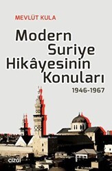Modern Suriye Hikayesinin Konuları 1946-1967 - Çizgi Kitabevi Yayınları