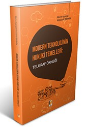 Modern Teknolojinin Hukuki Temelleri: Telgraf Örneği - Adalet Yayınevi