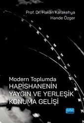 Modern Toplumda Hapishanenin Yaygın Ve Yerleşik Konuma Gelişi - Nobel Akademik Yayıncılık