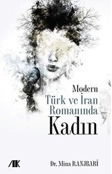 Modern Türk ve İran Romanında Kadın - Akademik Kitaplar