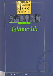 Modern Türkiye’de Siyasi Düşünce Cilt: 6 İslamcılık - İletişim Yayınevi