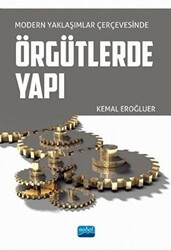 Modern Yaklaşımlar Çerçevesinde Örgütlerde Yapı - Nobel Akademik Yayıncılık