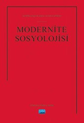 Modernite Sosyolojisi - Nobel Akademik Yayıncılık