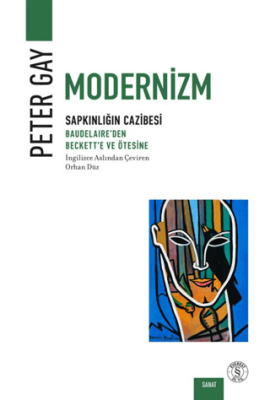 Modernizm: Sapkınlığın Cazibesi - 1