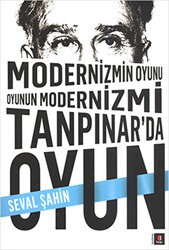 Modernizmin Oyunu Oyunun Modernizmi: Tanpınar’da Oyun - Kapı Yayınları