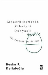 Modernleşmenin Zihniyet Dünyası: Bir Tanpınar Fetişizmi - Timaş Yayınları