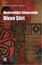 Modernliğin Gölgesinde Divan Şiiri - Palet Yayınları