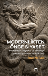Modernlikten Önce Siyaset - Estetiğin Siyaseti - Dergah Yayınları