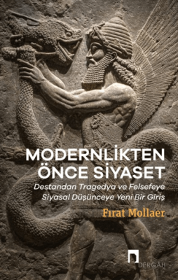 Modernlikten Önce Siyaset - Estetiğin Siyaseti - 1