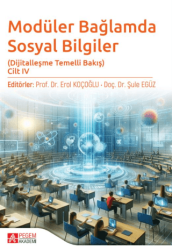 Modüler Bağlamda Sosyal Bilgiler - Dijitalleşme Temelli Bakış - Cilt IV - Pegem Akademi Yayıncılık